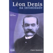 Léon Denis na Intimidade