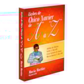 Lições de Chico Xavier de A a Z Lições de Chico Xavier de A a Z