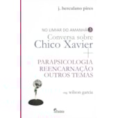 Limiar do Amanhã Conversa Sobre Chico Xavier Limiar do Amanhã Conversa Sobre Chico Xavier