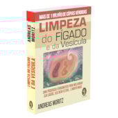 Limpeza do Fígado e da Vesícula Limpeza do Fígado e da Vesícula