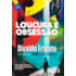 Loucura e Obsessão