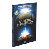 Luz do Espiritismo (À) Luz do Espiritismo (À)