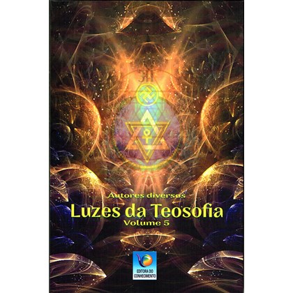 Luzes da Teosofia - Vol. 5