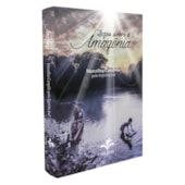 Luzes Sobre a Amazônia Luzes Sobre a Amazônia