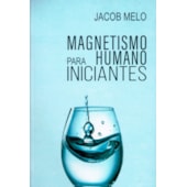 Magnetismo Humano para Iniciantes