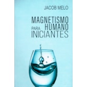 Magnetismo Humano para Iniciantes