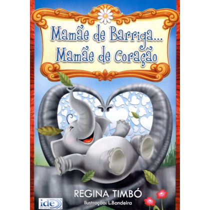 Mamãe de Barriga... Mamãe de Coração