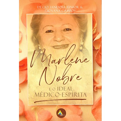 Marlene Nobre e o ideal médico-espírita