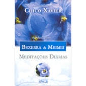 Meditações Diárias - Bezerra e Meimei Meditações Diárias - Bezerra e Meimei