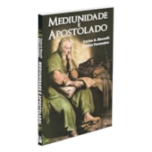 Mediunidade e Apostolado Mediunidade e Apostolado
