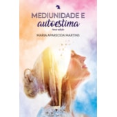 Mediunidade e Autoestima
