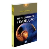 Mediunidade e Evolução - Coleção Martins Peralva