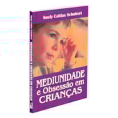 Mediunidade e Obsessão em Crianças Mediunidade e Obsessão em Crianças