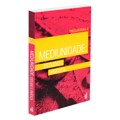 Mediunidade: Estudo e Pratica - Programa II