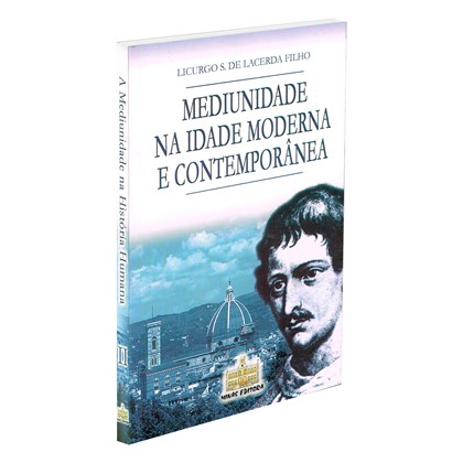 Mediunidade na Idade Moderna e Contemporânea - Vol. II