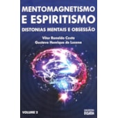 Mentomagnetismo e Espiritismo - Vol. 2