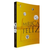 Mereça Ser Feliz - Superando as Ilusões do Orgulho Mereça Ser Feliz - Superando as Ilusões do Orgulho