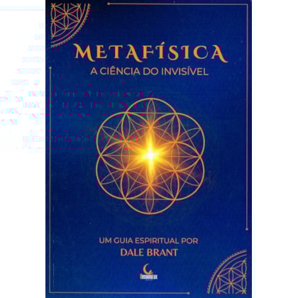 Metafísica - A Ciência do Invisível