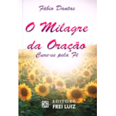 Milagre da Oração, Cure-se Pela Fé