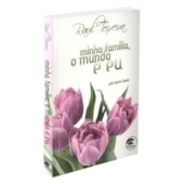 Minha Família, o Meu Mundo e Eu Minha Família, o Meu Mundo e Eu