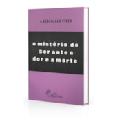 Mistério do Ser ante Dor e Morte (O) Mistério do Ser ante Dor e Morte (O)