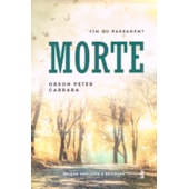 Morte: Fim ou Passagem? Morte: Fim ou Passagem?