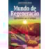 Mundo de Regeneração - Aproxima-se o Tempo