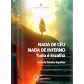 Nada de Céu, nada de Inferno - Tudo é Escolha