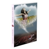 Não Aceito Morrer Não Aceito Morrer
