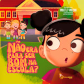 Não era Para Ser Bom na Escola?