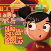 Não era Para Ser Bom na Escola? Não era Para Ser Bom na Escola?