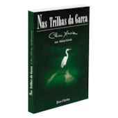 Nas Trilhas da Garça Nas Trilhas da Garça