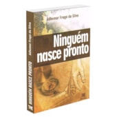 Ninguém Nasce Pronto