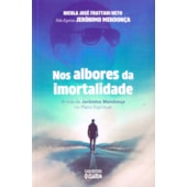 Nos Albores Da Imortalidade