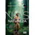 Nós e a Natureza - Conexões entre Ciência, Espiritismo e a Vida