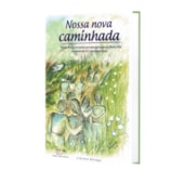 Nossa Nova Caminhada Nossa Nova Caminhada