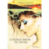 Nosso Amor de Ontem Nosso Amor de Ontem