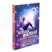 Nosso Mundo e Outras Histórias Nosso Mundo e Outras Histórias