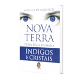 Nova Terra, Nova Raça Humana Índigos e Cristais