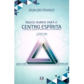 Novos Rumos para o Centro Espírita