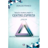 Novos Rumos para o Centro Espírita
