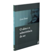 O Além e a Sobrevivência do Ser