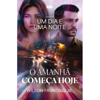 O Amanhã Começa Hoje - Um Dia e Uma Noite