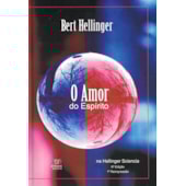 O Amor do Espírito na Hellinger Sciencia O Amor do Espírito na Hellinger Sciencia