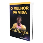 O Calunga - Melhor da Vida