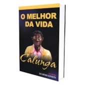 O Calunga - Melhor da Vida