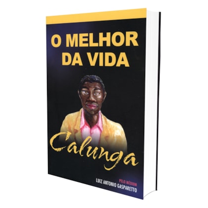 O Calunga - Melhor da Vida