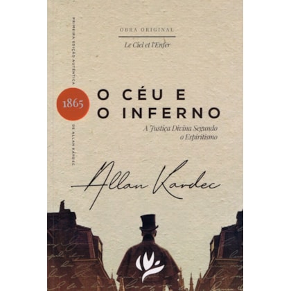 O Céu e o Inferno ou a Justiça Divina Segundo o Espiritismo