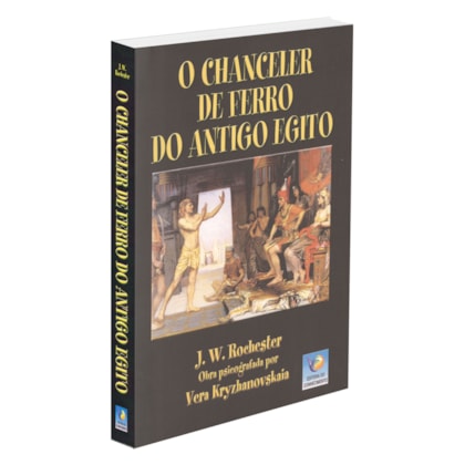 O Chanceler de Ferro do Antigo Egito