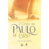 O Cristo de Paulo de Tarso O Cristo de Paulo de Tarso